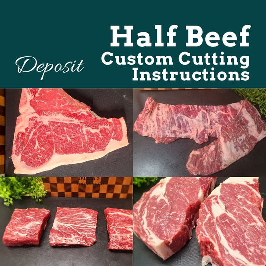 Half Beef with Your Custom-Cut Instructions *DEPOSIT*