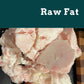 Raw Beef Fat (for Tallow) or Pork Fat (for Lard)